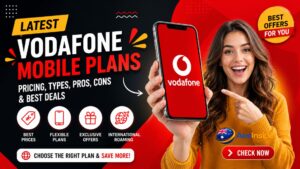 Vodafone Mobile Plans: Selecting The Best Mobile Plan For You