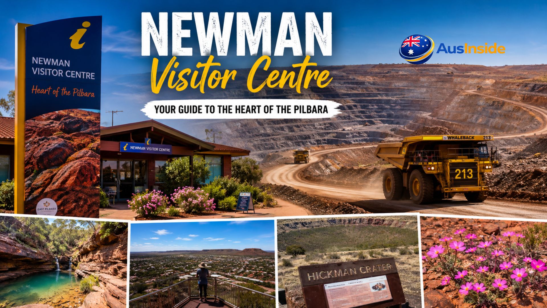 Newman Visitor Centre in Western Australia featuring the Mt Whaleback iron ore mine, giant haul truck, Hickman Crater, Pilbara waterholes, wildflowers, and panoramic regional views.